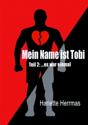 Meine Name ist Tobi von Herrmas,  Hariette