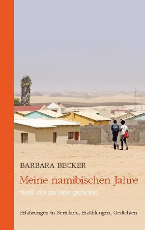 Meine namibischen Jahre von Becker,  Barbara