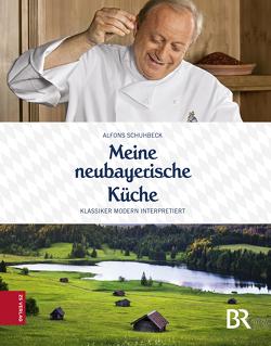 Meine neubayerische Küche von Schuhbeck,  Alfons