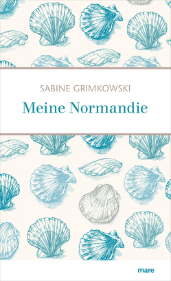 Meine Normandie von Grimkowski,  Sabine