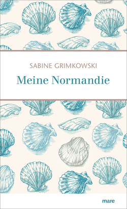 Meine Normandie von Grimkowski,  Sabine
