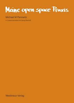 Meine open space Praxis von Pannwitz,  Michael M