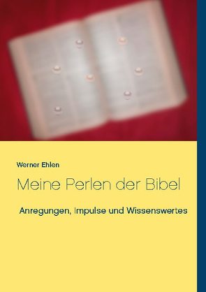 Meine Perlen der Bibel von Ehlen,  Werner