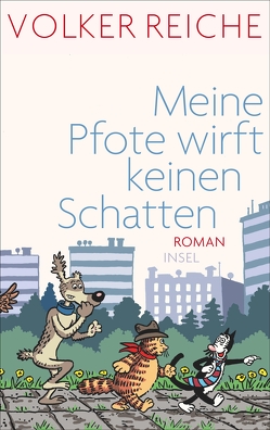 Meine Pfote wirft keinen Schatten von Reiche,  Volker