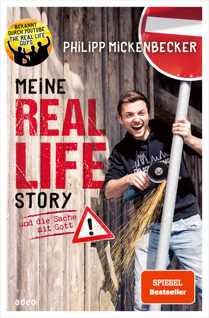 Meine Real Life Story und die Sache mit Gott von Mickenbecker,  Philipp