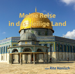 Meine Reise in das Heilige Land von Hanisch,  Rita