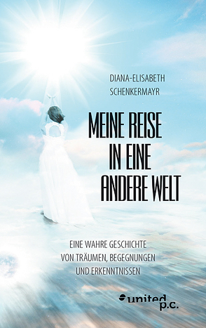 Meine Reise in eine andere Welt von Schenkermayr,  Diana-Elisabeth