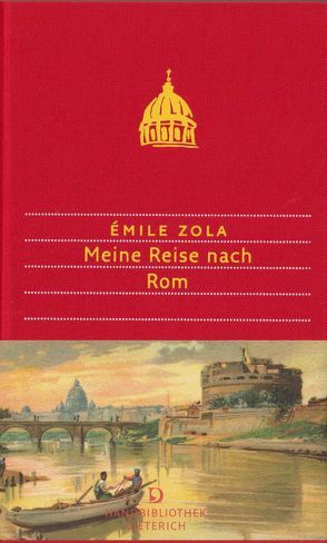 Meine Reise nach Rom von Moysich,  Helmut, Ortheil,  Hanns-Josef, Zola,  Émile
