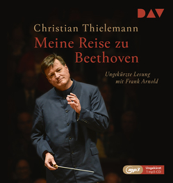 Meine Reise zu Beethoven von Arnold,  Frank, Thielemann,  Christian