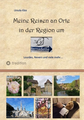 Meine Reisen an Orte in der Region um Bernadette von Klos,  Ursula