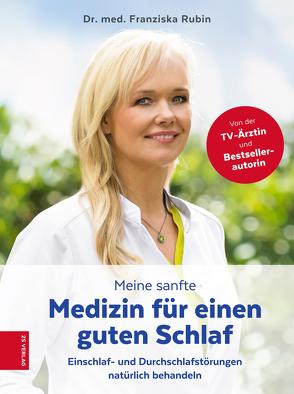 Meine sanfte Medizin für einen guten Schlaf von Rubin,  Dr. med. Franziska