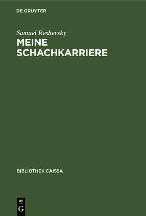 Meine Schachkarriere von Reshevsky,  Samuel