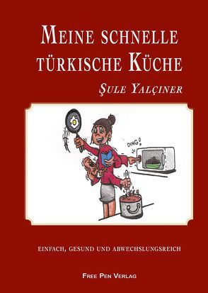 Meine schnelle türkische Küche von Şule,  Yalçıner