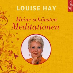 Meine schönsten Meditationen von Comtesse,  Rahel, Hay,  Louise