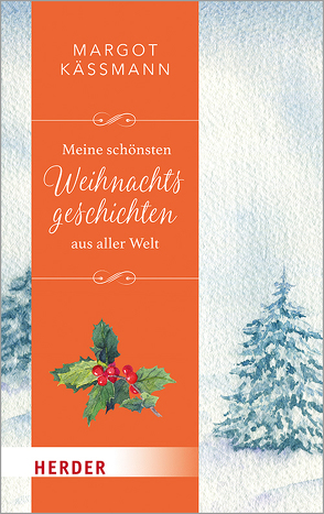 Meine schönsten Weihnachtsgeschichten aus aller Welt von Käßmann,  Margot