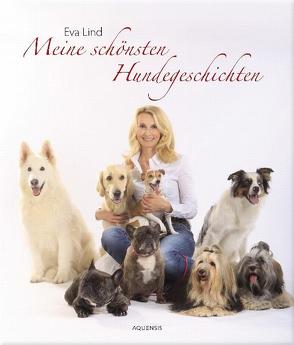 Meine schönsten Hundegeschichten von Lind,  Eva, Mannschreck,  Christof