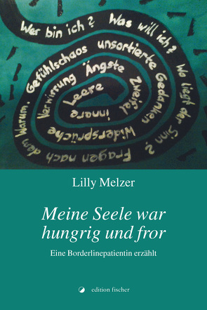 Meine Seele war hungrig und fror von Melzer,  Lilly