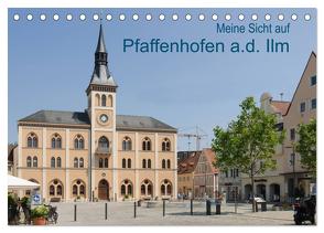 Meine Sicht auf Pfaffenhofen (Tischkalender 2024 DIN A5 quer), CALVENDO Monatskalender von Faltin,  Klaus