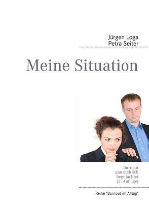 Meine Situation von Loga,  Jürgen, Seiter,  Petra