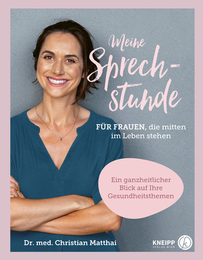 Meine Sprechstunde für Frauen, die mitten im Leben stehen von Matthai,  Christian