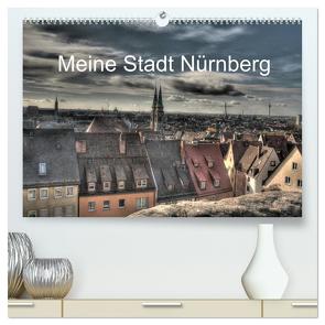 Meine Stadt Nürnberg 2024 (hochwertiger Premium Wandkalender 2024 DIN A2 quer), Kunstdruck in Hochglanz von fischer,  siegfried