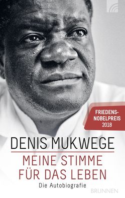 Meine Stimme für das Leben von Åkerlund,  Berthil, Mukwege,  Denis, Müller,  Heide