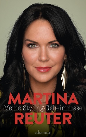 Meine Styling-Geheimnisse von Reuter,  Martina