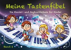 Meine Tastenfibel – Band 2 von Kratzsch,  Silke, Schulze,  Axel, Schulze,  Patrick