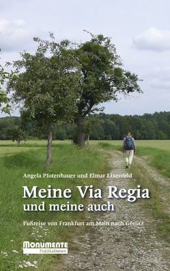 Meine Via Regia und meine auch von Lixenfeld,  Elmar, Pfotenhauer,  Angela