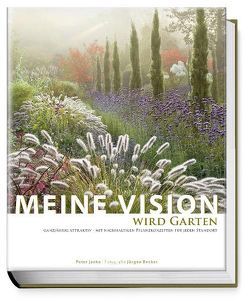 Meine Vision wird Garten von Becker Jürgen, Janke,  Peter