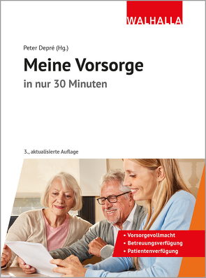 Meine Vorsorge in nur 30 Minuten von Belser,  Karl-Heinz, Blauth,  Michael, Cranshaw,  Friedrich L., Depré,  Peter, Jenal,  Oliver, Popp,  Wolfgang