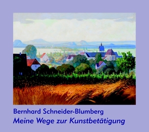 Meine Wege zur Kunstbetätigung von Hillebrand,  Carin, Schneider-Blumberg,  Bernhard, Wehrle,  Karl, Zang,  Gert