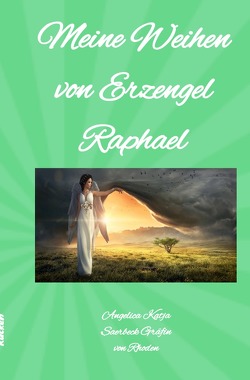 Meine Weihen von Erzengel Raphael von Saerbeck,  Angelica