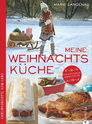 Meine Weihnachtsküche von Marie Langenau