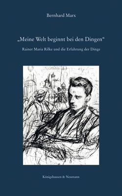 „Meine Welt beginnt bei den Dingen“ von Marx,  Bernhard