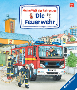 Meine Welt der Fahrzeuge: Die Feuerwehr von Gernhäuser,  Susanne, Metzger,  Wolfgang