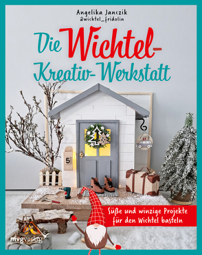 Meine Wichtel-Kreativ-Werkstatt von Janczik,  Angelika