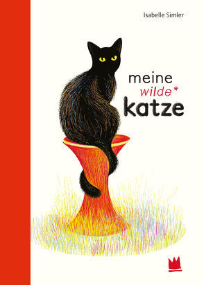 Meine wilde Katze von Simler,  Isabelle, Süßbrich,  Julia