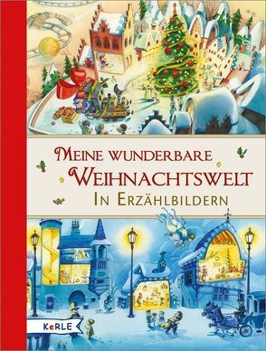 Meine wunderbare Weihnachtswelt in Erzählbildern von Mertens,  Dominique, Platzer,  Raphaela
