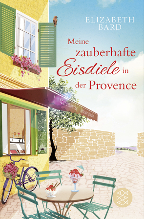 Meine zauberhafte Eisdiele in der Provence von Bard,  Elizabeth, Jakubeit,  Alice