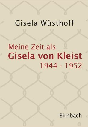 Meine Zeit als Gisela von Kleist von Wüsthoff,  Gisela