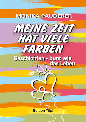 Meine Zeit hat viele Farben von Pauderer,  Monika