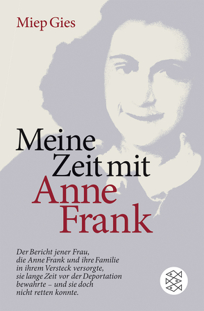 Meine Zeit mit Anne Frank von Gies,  Miep, Gold,  Alison Leslie, Julius,  Liselotte