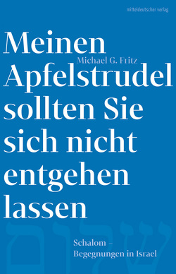 Meinen Apfelstrudel sollten Sie sich nicht entgehen lassen von Fritz,  Michael G, Martin,  Marko