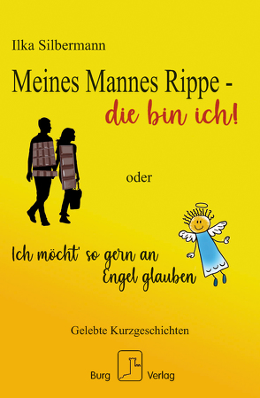 Meines Mannes Rippe – die bin ich! von Silbermann,  Ilka