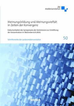 Meinungsbildung und Meinungsvielfalt in Zeiten der Konvergenz von Cole,  Mark D., Gugel,  Bertram, Madeja,  Michael, Müller-Terpitz,  Ralf, Neuberger,  Christoph, Stark,  Birgit, Weber,  Anke