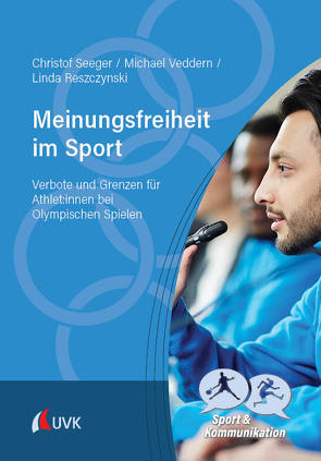 Meinungsfreiheit im Sport von Reszczynski,  Linda, Seeger,  Christof, Veddern,  Michael