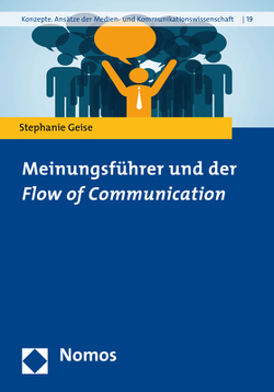 Meinungsführer und der Flow of Communication von Geise,  Stephanie
