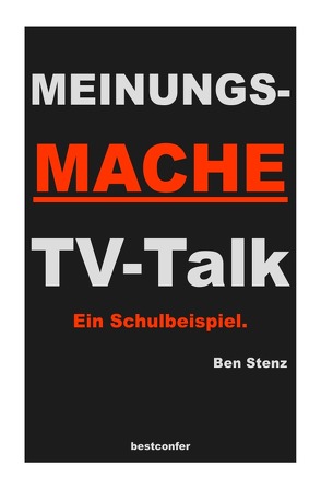 Meinungsmache TV-Talk von Stenz,  Ben