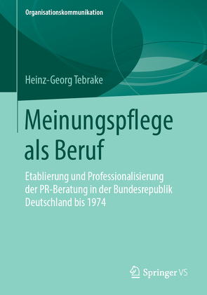 Meinungspflege als Beruf von Tebrake,  Heinz-Georg